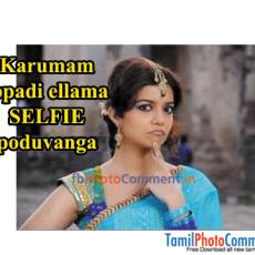 karumam-ippadi-ellama-selfi-poduvanga