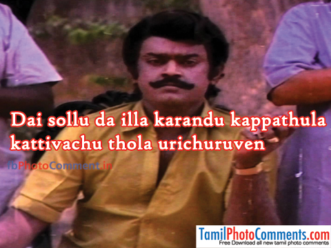 dai-sollu-da-ila vijayakanth new tamil photo comments 